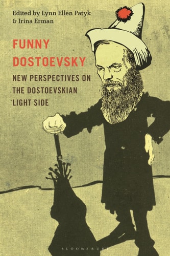 Funny Dostoevsky New Perspectives on the Dostoevskian Light Side