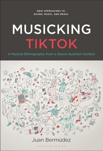 Musicking TikTok A Musical Ethnography from a Glocal Austrian Context