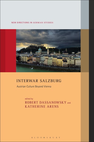 Interwar Salzburg Austrian Culture Beyond Vienna