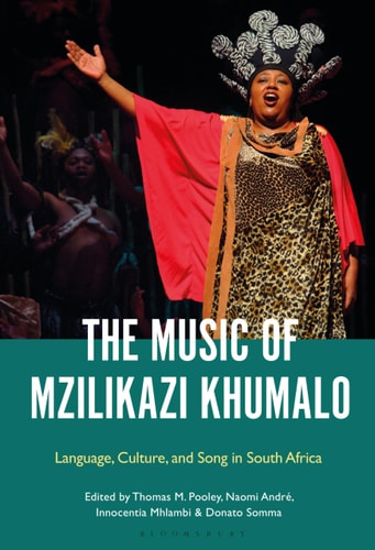 The Music of Mzilikazi Khumalo Language, Culture, and Song in South Africa
