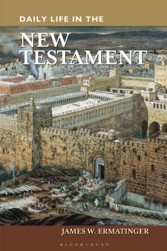 Daily Life in the New Testament