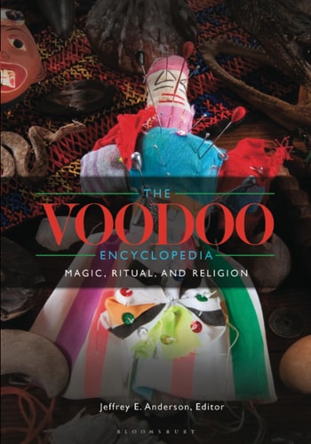 The Voodoo Encyclopedia Magic, Ritual, and Religion