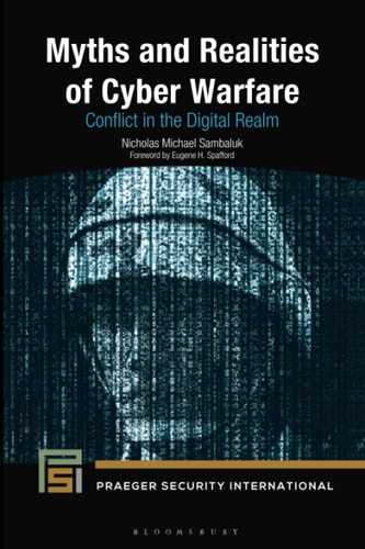 Myths and Realities of Cyber Warfare Conflict in the Digital Realm