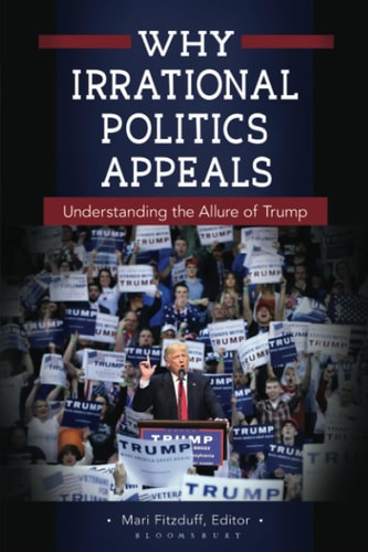 Why Irrational Politics Appeals Understanding the Allure of Trump
