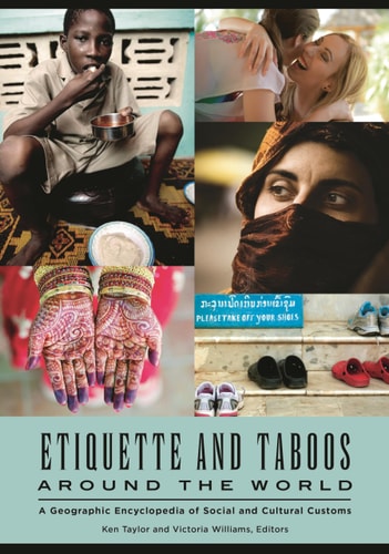 Etiquette and Taboos Around the World A Geographic Encyclopedia of Social and Cultural Customs
