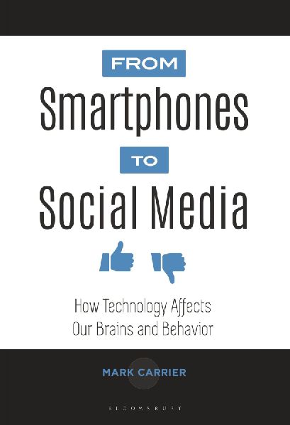 From Smartphones to Social Media: How Technology Affects Our Brains and Behavior