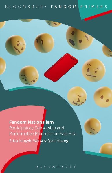 Fandom Nationalism: Participatory Censorship and Performative Patriotism in East Asia
