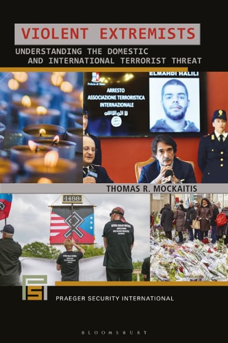 Violent Extremists Understanding the Domestic and International Terrorist Threat
