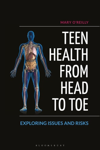 Teen Health from Head to Toe Exploring Issues and Risks