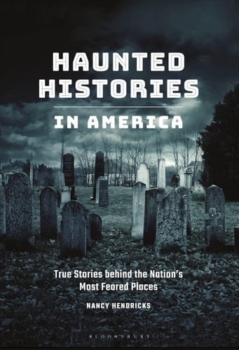 Haunted Histories in America True Stories Behind the Nation's Most Feared Places