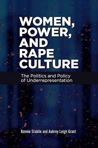 Women, Power, and Rape Culture The Politics and Policy of Underrepresentation