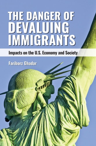 The Danger of Devaluing Immigrants Impacts on the U.S. Economy and Society