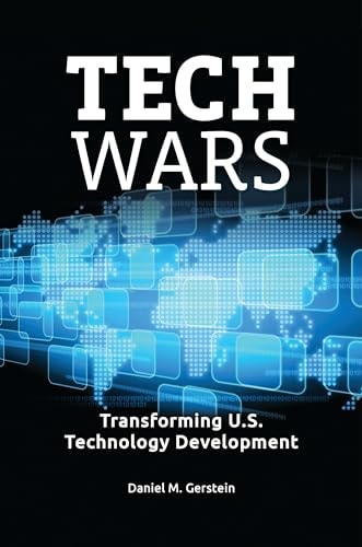 Tech Wars Transforming U.S. Technology Development