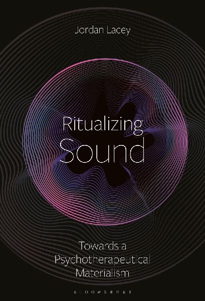 Ritualizing Sound: Thoughts Towards a Psychotherapeutical Materialism