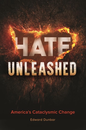 Hate Unleashed America's Cataclysmic Change