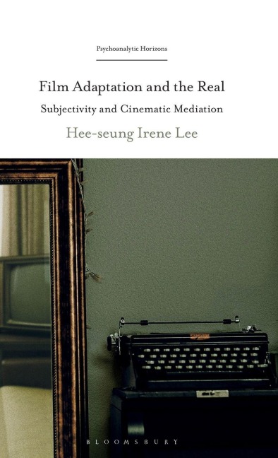 Film Adaptation and the Real: Subjectivity and Cinematic Mediation