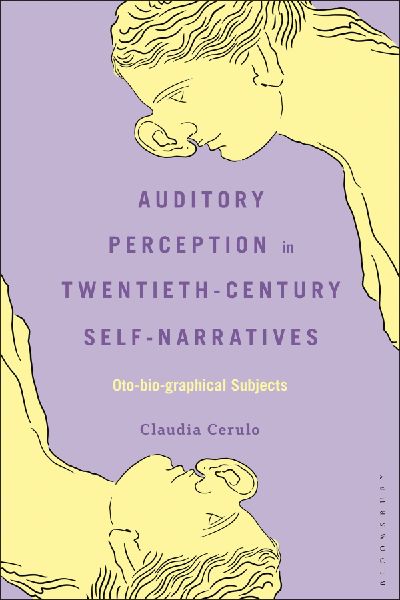 Auditory Perception in Twentieth-Century Self-Narratives: Oto-bio-graphical Subjects