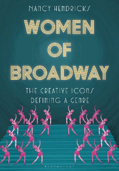 Women of Broadway: The Creative Icons Defining a Genre