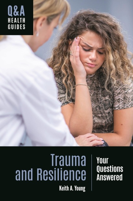 Trauma and Resilience Your Questions Answered
