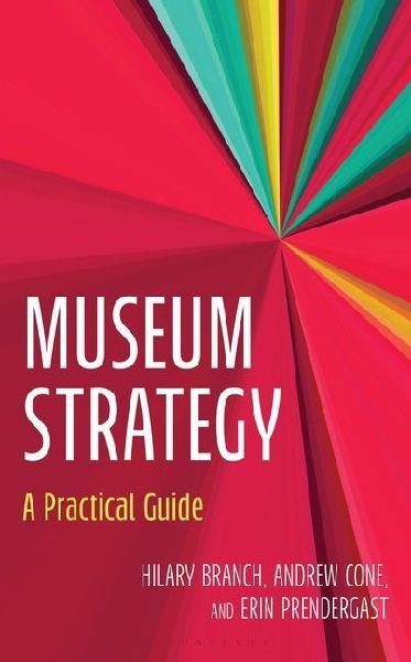Museum Strategy: A Practical Guide