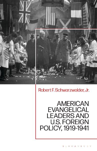 American Evangelical Leaders and U.S. Foreign Policy, 1919-1941