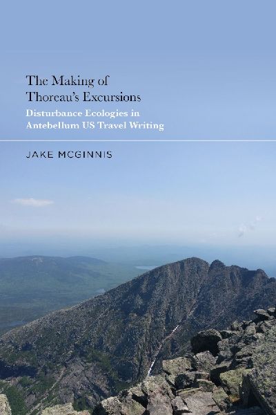 The Making of Thoreau's Excursions: Disturbance Ecologies in Antebellum U.S. Travel Writing
