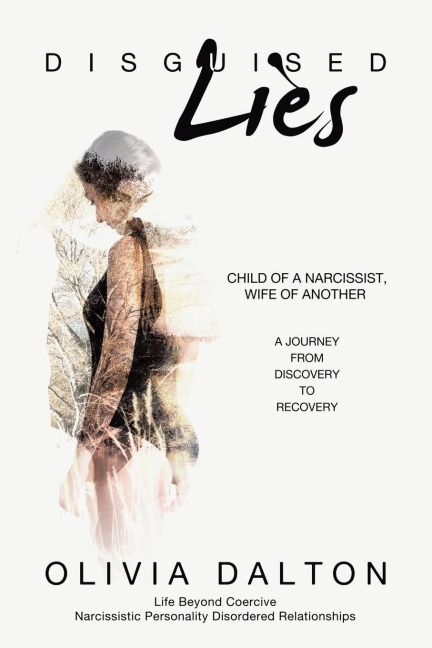 Disguised Lies: Child of a Narcissist, Wife of Another  A Journey from Discovery to Recovery