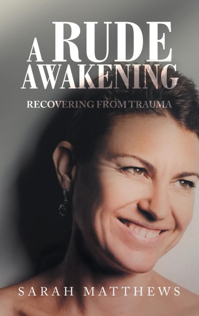 A Rude Awakening: Recovering from Trauma