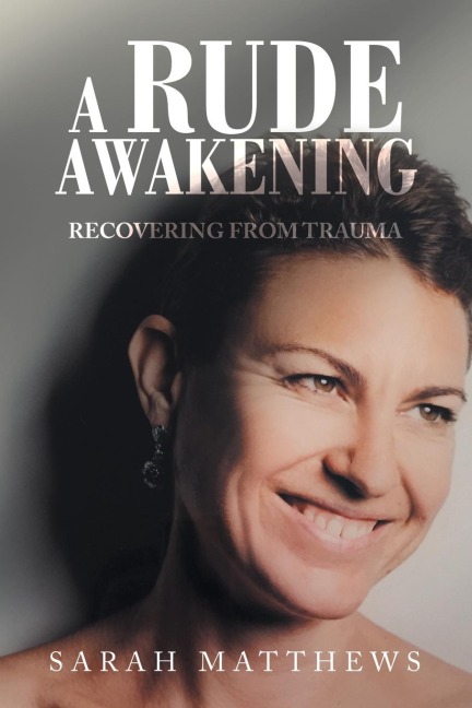A Rude Awakening: Recovering from Trauma