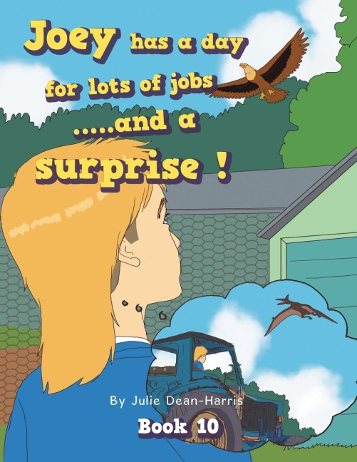 Joey has a day for lots of jobs .....and a surprise !: Book 10