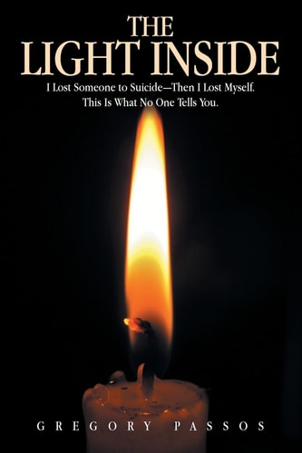 The Light Inside I Lost Someone to Suicide--Then I Lost Myself. This Is What No One Tells You