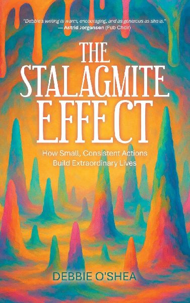 The Stalagmite Effect: How Small, Consistent Actions Build Extraordinary Lives