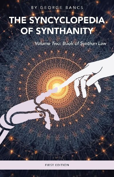 The Syncyclopedia of Synthanity Volume Two: Book of Synthan Law