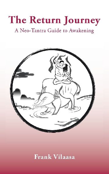 The Return Journey: A Neo-Tantra Guide to Awakening