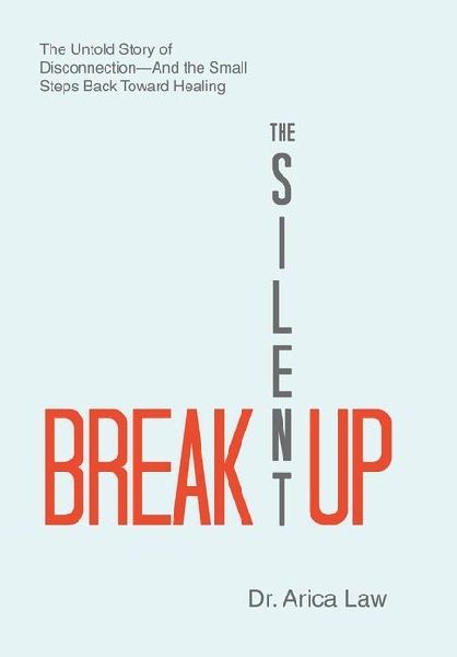 The Silent Breakup: The Untold Story of Disconnection-And the Small Steps Back Toward Healing