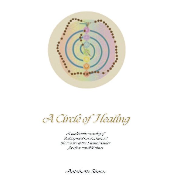 A Circle of Healing: A meditative weaving of Reiki symbol ChoKuRei and the Rosary of the Divine Mother for these troubled times