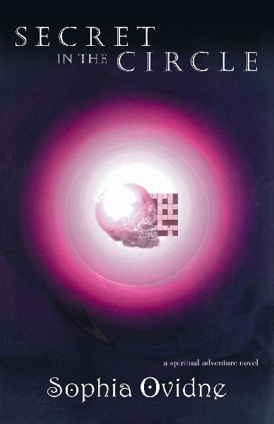 Secret in the Circle: A spiritual adventure novel