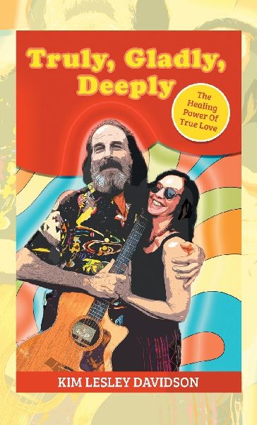 Truly, Gladly, Deeply: The Healing Power Of True Love