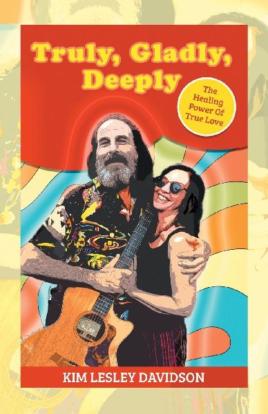 Truly, Gladly, Deeply: The Healing Power Of True Love
