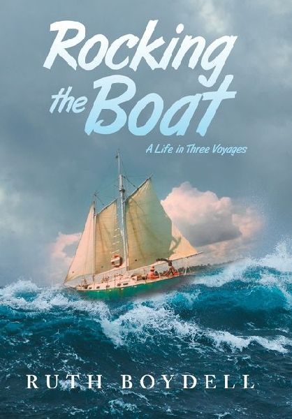 Rocking the Boat: A Life in Three Voyages