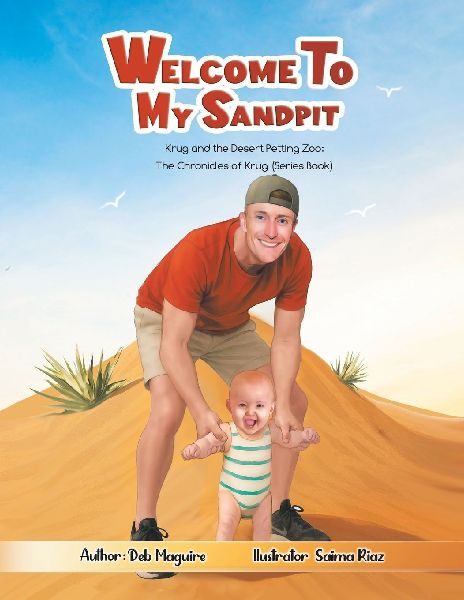 WELCOME TO MY SANDPIT: KRUG AND THE DESERT PETTING ZOO : THE CHRONICLES OF KRUG (SERIES BOOK)
