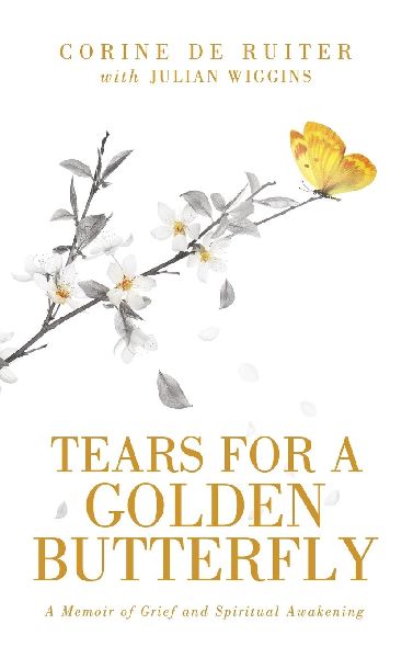Tears for a Golden Butterfly: A Memoir of Grief and Spiritual Awakening