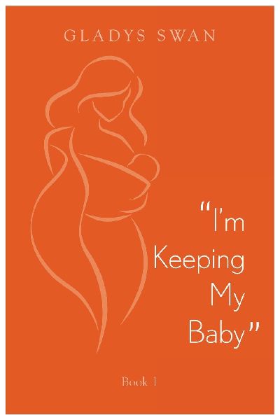 "I'm Keeping My  Baby": Book 1