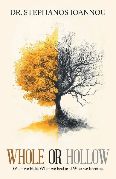 WHOLE OR HOLLOW: What we hide, What we heal and Who we become.