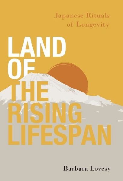 Land of the Rising Lifespan: Japanese Rituals of Longevity