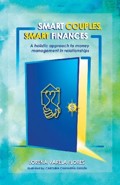 Smart Couples, Smart Finances: A holistic approach to money management in relationships