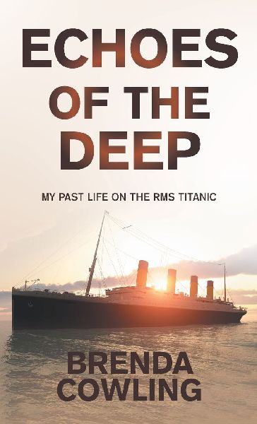 ECHOES OF THE DEEP: MY PAST LIFE ON THE RMS TITANIC