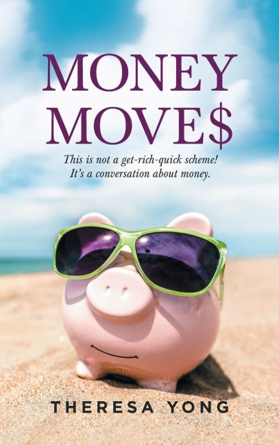 Money Moves: This Is Not a Get-Rich-Quick Scheme! It's a Conversation About Money.