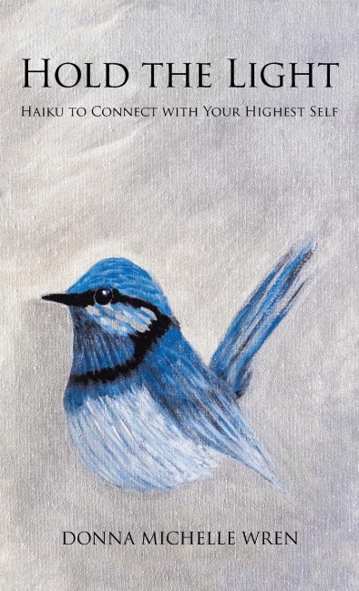 Hold the Light: Haiku to Connect with Your Highest Self