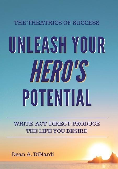 The Theatrics of Success: Unleash Your Hero's Potential
